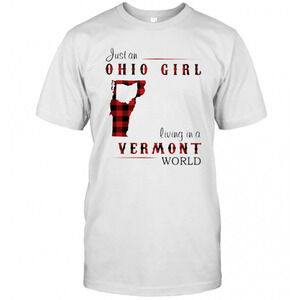 Just An Ohio Girl Living In A Vermont World T-Shirt